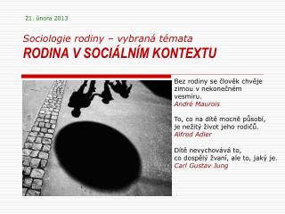 Sociologie rodiny – vybraná témata RODINA V SOCIÁLNÍM KONTEXTU