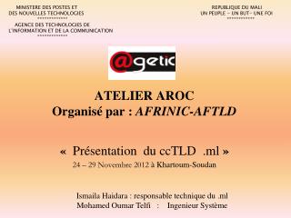 ATELIER AROC Organisé par : AFRINIC-AFTLD