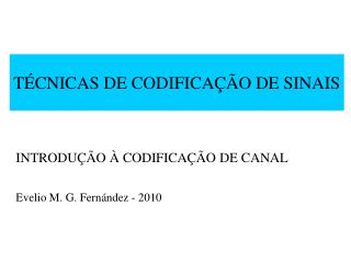 TÉCNICAS DE CODIFICAÇÃO DE SINAIS