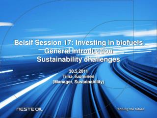 Belsif Session 17: Investing in biofuels General Introduction Sustainability challenges