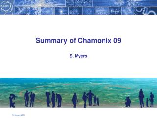 Summary of Chamonix 09 S. Myers