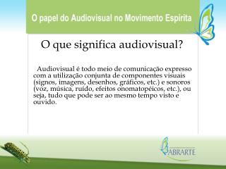 O que significa audiovisual?