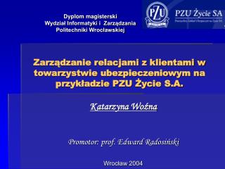 Zarządzanie relacjami z klientami w towarzystwie ubezpieczeniowym na przykładzie PZU Życie S.A.