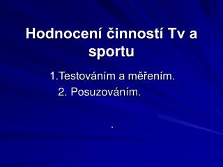 Hodnocení činností Tv a sportu