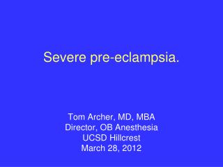 Severe pre-eclampsia.