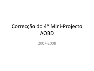 Correcção do 4º Mini-Projecto AOBD