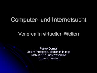 Computer- und Internetsucht Verloren in virtuellen Welten