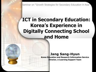 ICT in Secondary Education: Korea’s Experience in Digitally Connecting School and Home