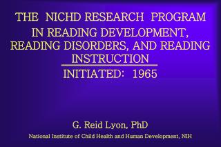 THE NICHD RESEARCH PROGRAM IN READING DEVELOPMENT, READING DISORDERS, AND READING INSTRUCTION