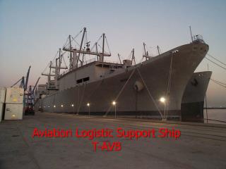 Aviation Logistic Support Ship T-AVB