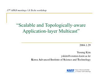 “Scalable and Topologically-aware Application-layer Multicast”
