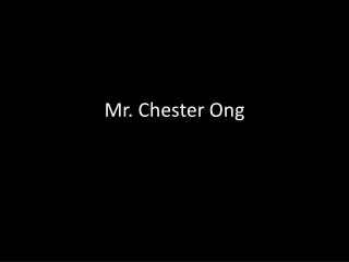 Mr. Chester Ong