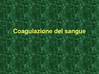 Coagulazione del sangue