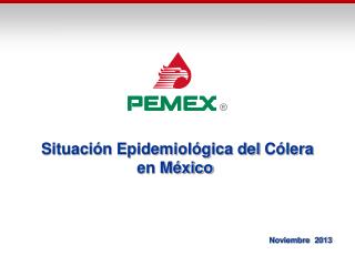 Situación Epidemiológica del Cólera en México