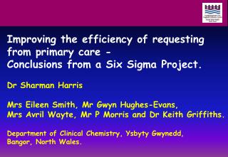 Improving the efficiency of requesting from primary care - Conclusions from a Six Sigma Project.