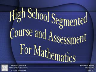 High School Segmented Course and Assessment For Mathematics