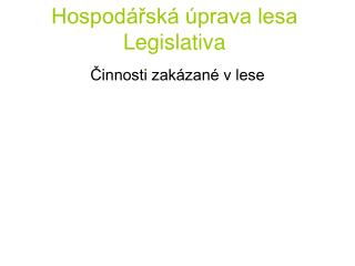 Hospodářská úprava lesa Legislativa