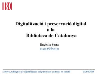 Digitalització i preservació digital a la Biblioteca de Catalunya