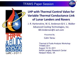Thermal &amp; Fluids Analysis Workshop TFAWS 2011 August 15-19, 2011