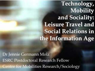 Technology, Mobility and Sociality: Leisure Travel and Social Relations in the Information Age
