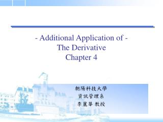 - Additional Application of - The Derivative Chapter 4