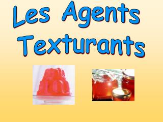 Les Agents Texturants