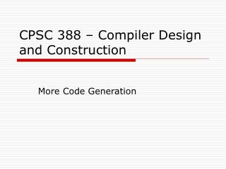 CPSC 388 – Compiler Design and Construction