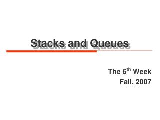 Stacks and Queues