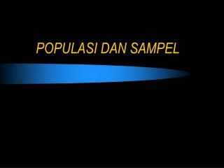 POPULASI DAN SAMPEL