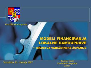 MODELI FINANCIRANJA LOKALNE SAMOUPRAVE - ISKUSTVA VARAŽDINSKE ŽUPANIJE