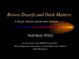 Brown Dwarfs and Dark Matters