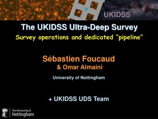 The UKIDSS Ultra-Deep Survey Survey operations and dedicated “pipeline”