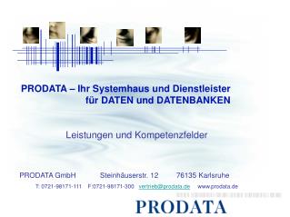 PRODATA – Ihr Systemhaus und Dienstleister 		 für DATEN und DATENBANKEN