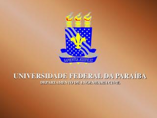 UNIVERSIDADE FEDERAL DA PARAÍBA DEPARTAMENTO DE ENGENHARIA CIVIL