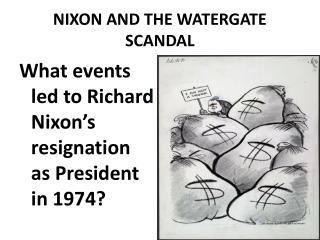 NIXON AND THE WATERGATE SCANDAL