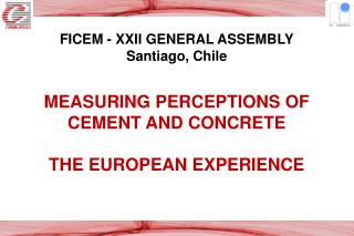 MEASURING PERCEPTIONS OF CEMENT AND CONCRETE THE EUROPEAN EXPERIENCE