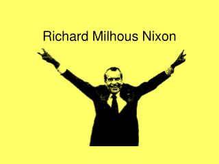 Richard Milhous Nixon