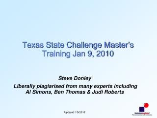Texas State Challenge Master’s Training Jan 9, 2010