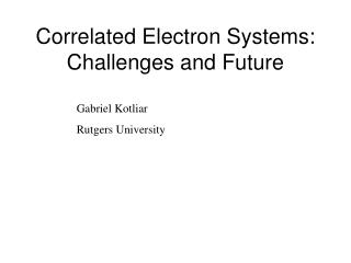 Correlated Electron Systems: Challenges and Future