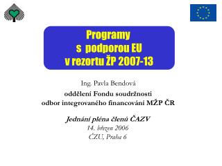 Programy s podporou EU v rezortu ŽP 2007-13