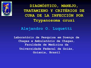 DIAGNÓSTICO, MANEJO, TRATAMIENO Y CRITÉRIOS DE CURA DE LA INFECCIÓN POR Trypanosoma cruzi