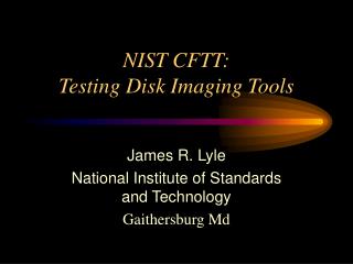 NIST CFTT: Testing Disk Imaging Tools