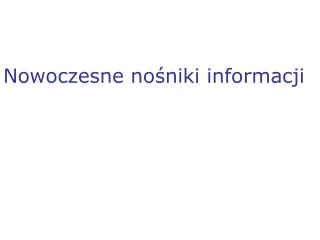 Nowoczesne nośniki informacji