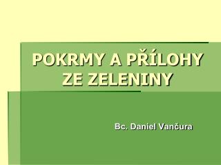 POKRMY A PŘÍLOHY ZE ZELENINY