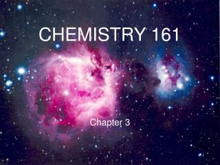 CHEMISTRY 161 Chapter 3