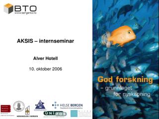 AKSIS – internseminar Alver Hotell 10. oktober 2006
