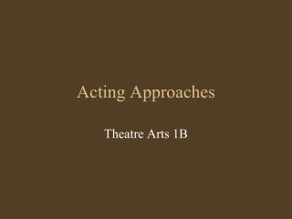 Acting Approaches