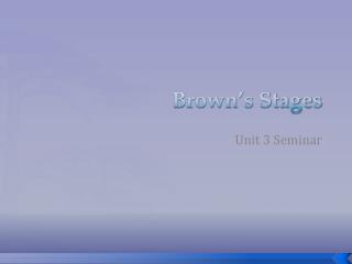 Brown’s Stages