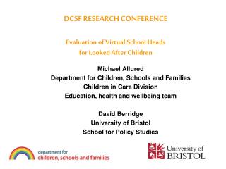 DCSF RESEARCH CONFERENCE Evaluation of Virtual School Heads for Looked After Children