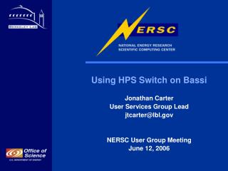 Using HPS Switch on Bassi Jonathan Carter User Services Group Lead jtcarter@lbl